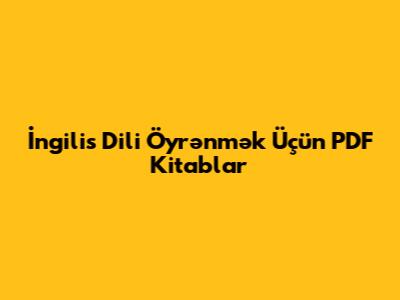 İngilis Dili Öyrənmək Üçün PDF Kitablar