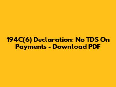 194C(6) Declaration: No TDS On Payments - Download PDF