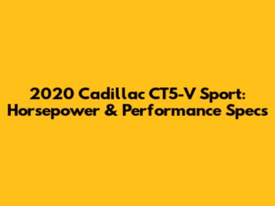 2020 Cadillac CT5-V Sport: Horsepower & Performance Specs