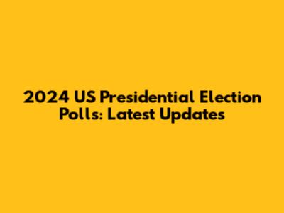 2024 US Presidential Election Polls: Latest Updates