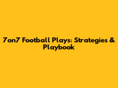 7on7 Football Plays: Strategies & Playbook