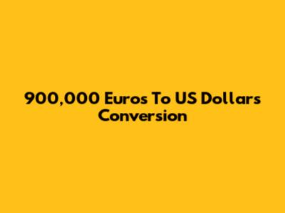 900,000 Euros To US Dollars Conversion