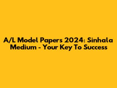 A/L Model Papers 2024: Sinhala Medium - Your Key To Success
