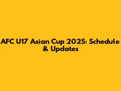 AFC U17 Asian Cup 2025: Schedule & Updates