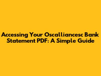 Accessing Your Oscalliancesc Bank Statement PDF: A Simple Guide