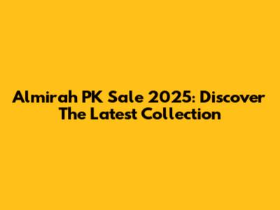 Almirah PK Sale 2025: Discover The Latest Collection