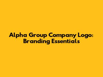 Alpha Group Company Logo: Branding Essentials