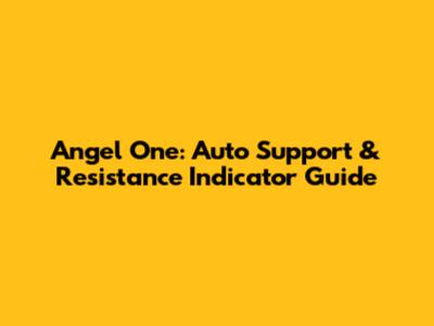 Angel One: Auto Support & Resistance Indicator Guide