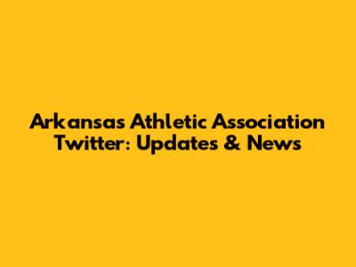 Arkansas Athletic Association Twitter: Updates & News