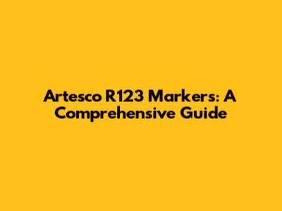 Artesco R123 Markers: A Comprehensive Guide