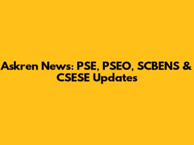 Askren News: PSE, PSEO, SCBENS & CSESE Updates