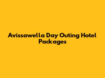 Avissawella Day Outing Hotel Packages