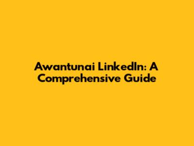 Awantunai LinkedIn: A Comprehensive Guide