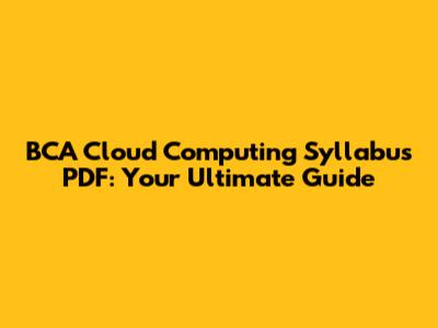 BCA Cloud Computing Syllabus PDF: Your Ultimate Guide