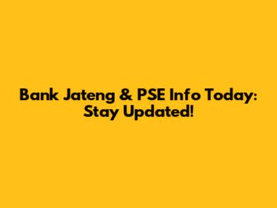 Bank Jateng & PSE Info Today: Stay Updated!