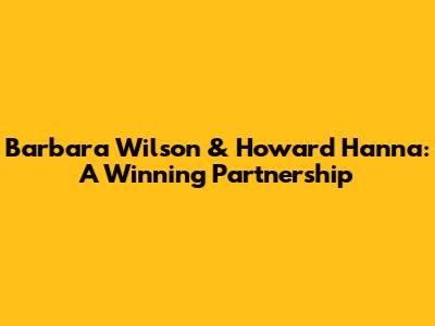 Barbara Wilson & Howard Hanna: A Winning Partnership