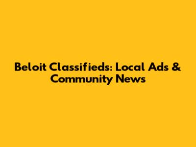 Beloit Classifieds: Local Ads & Community News