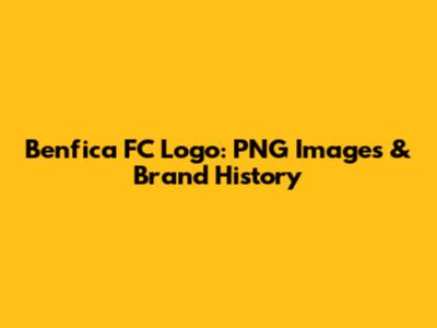 Benfica FC Logo: PNG Images & Brand History