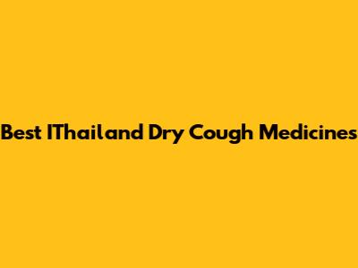 Best IThailand Dry Cough Medicines