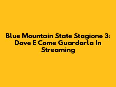 Blue Mountain State Stagione 3: Dove E Come Guardarla In Streaming