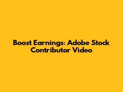 Boost Earnings: Adobe Stock Contributor Video