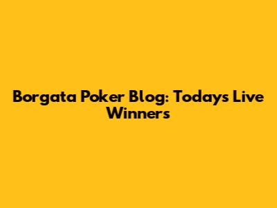 Borgata Poker Blog: Today's Live Winners