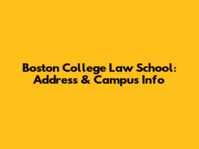 Boston College Law School: Address & Campus Info