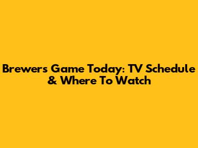 Brewers Game Today: TV Schedule & Where To Watch