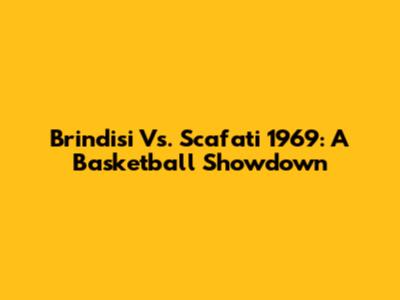 Brindisi Vs. Scafati 1969: A Basketball Showdown