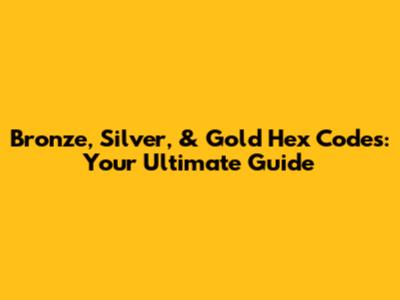 Bronze, Silver, & Gold Hex Codes: Your Ultimate Guide