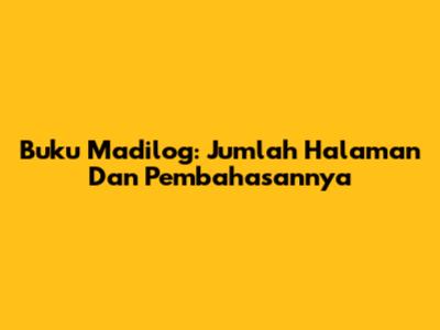 Buku Madilog: Jumlah Halaman Dan Pembahasannya
