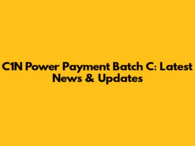 C1N Power Payment Batch C: Latest News & Updates