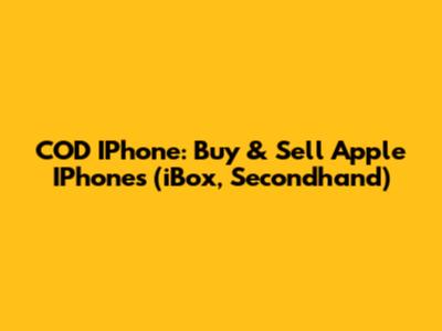 COD IPhone: Buy & Sell Apple IPhones (iBox, Secondhand)