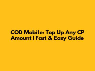 COD Mobile: Top Up Any CP Amount | Fast & Easy Guide
