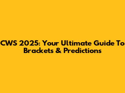 CWS 2025: Your Ultimate Guide To Brackets & Predictions