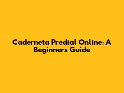 Caderneta Predial Online: A Beginner's Guide