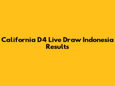 California D4 Live Draw Indonesia Results