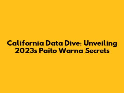 California Data Dive: Unveiling 2023's Paito Warna Secrets