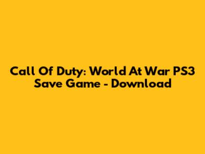 Call Of Duty: World At War PS3 Save Game - Download