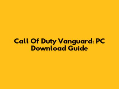 Call Of Duty Vanguard: PC Download Guide