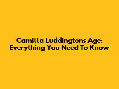 Camilla Luddington's Age: Everything You Need To Know