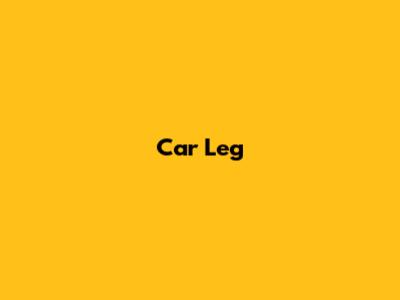 Car Leg