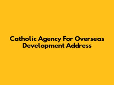 Catholic Agency For Overseas Development Address