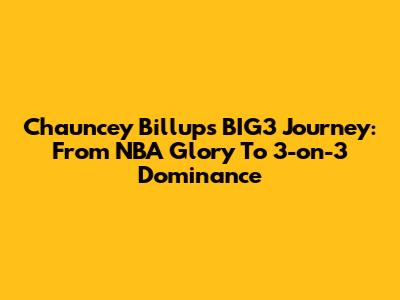 Chauncey Billups' BIG3 Journey: From NBA Glory To 3-on-3 Dominance