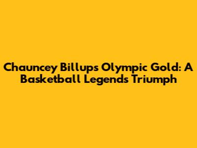 Chauncey Billups' Olympic Gold: A Basketball Legend's Triumph