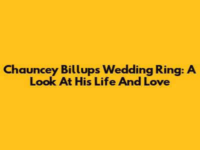 Chauncey Billups' Wedding Ring: A Look At His Life And Love