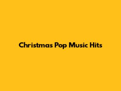 Christmas Pop Music Hits