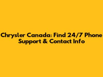 Chrysler Canada: Find 24/7 Phone Support & Contact Info