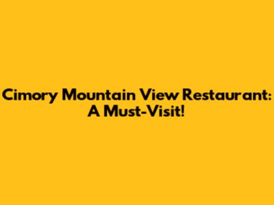 Cimory Mountain View Restaurant: A Must-Visit!
