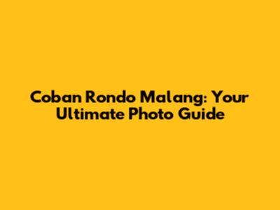 Coban Rondo Malang: Your Ultimate Photo Guide